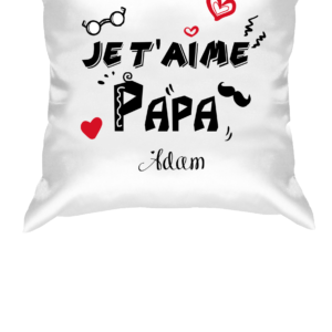Coussin personnalisé Papa je t'aime